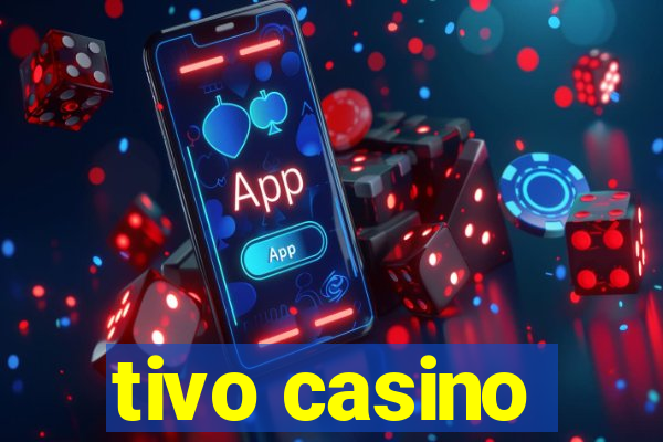 tivo casino