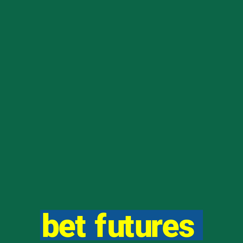 bet futures