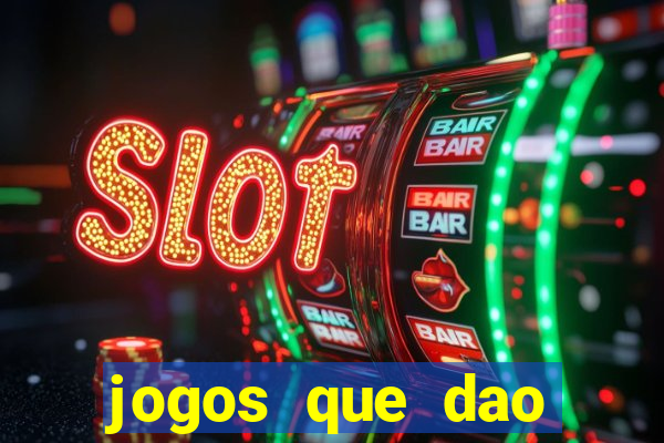 jogos que dao dinheiro sem depositar