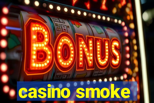 casino smoke