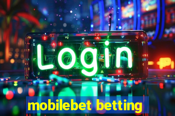 mobilebet betting