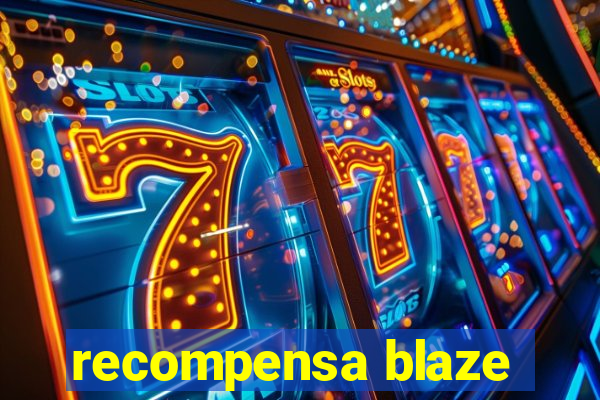 recompensa blaze