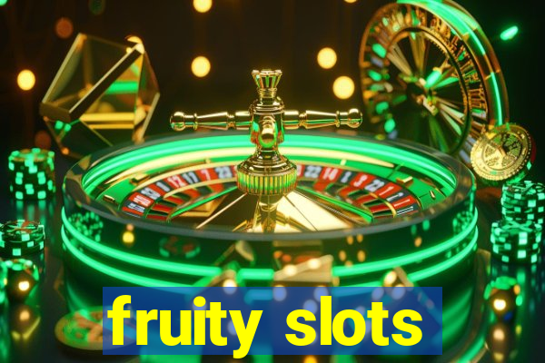 fruity slots