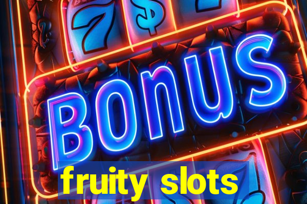 fruity slots