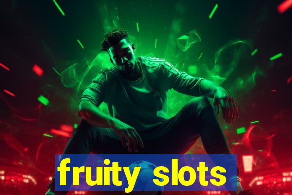 fruity slots