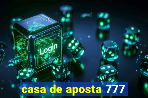 casa de aposta 777