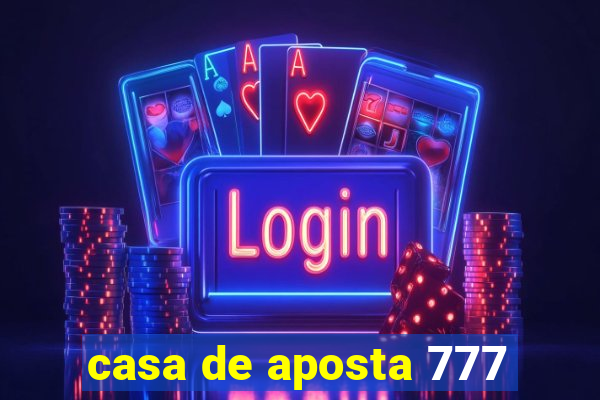 casa de aposta 777