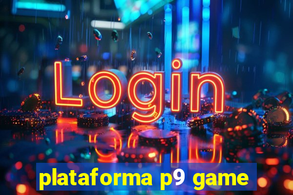 plataforma p9 game