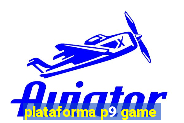 plataforma p9 game