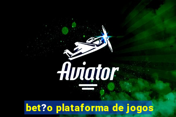 bet?o plataforma de jogos