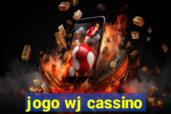 jogo wj cassino