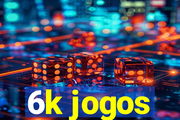 6k jogos