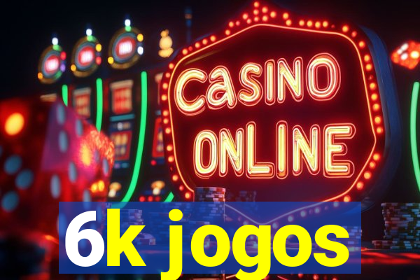 6k jogos