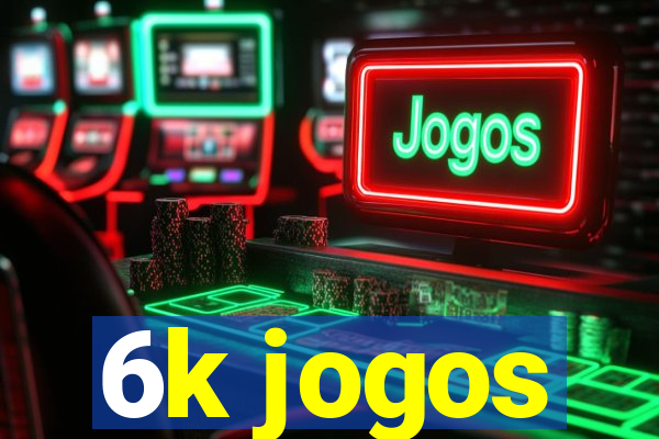 6k jogos