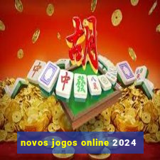 novos jogos online 2024