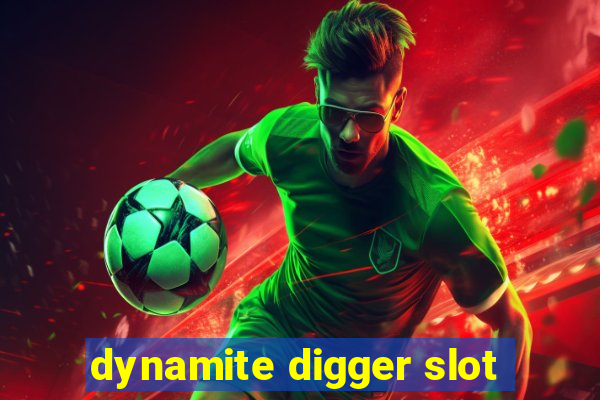 dynamite digger slot