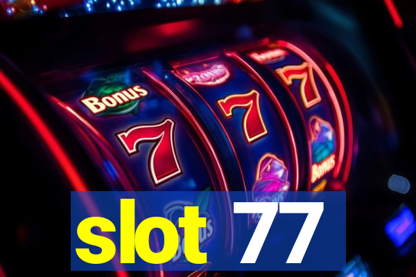 slot 77