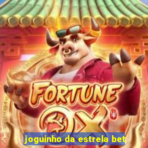 joguinho da estrela bet