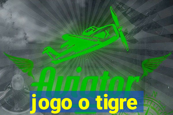 jogo o tigre