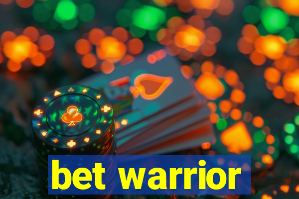 bet warrior