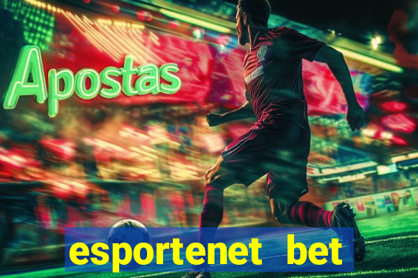 esportenet bet apostas online