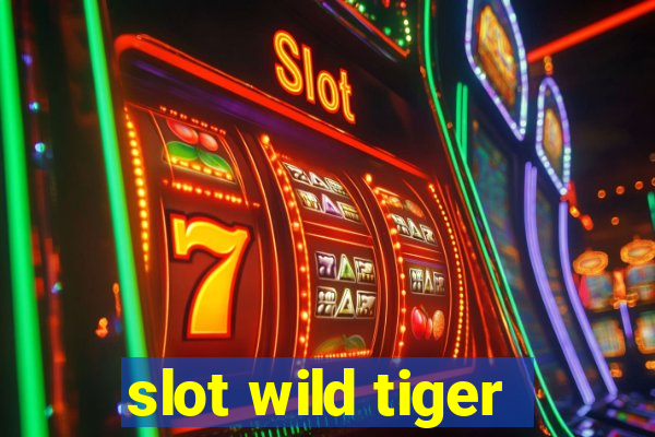 slot wild tiger