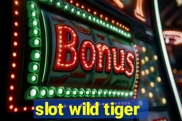 slot wild tiger