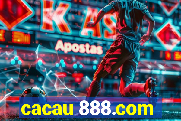 cacau 888.com