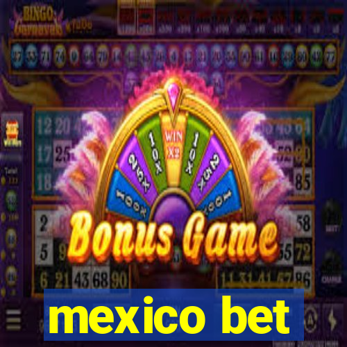 mexico bet