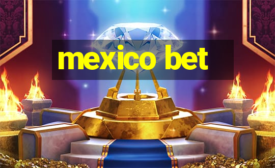 mexico bet