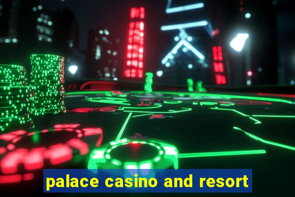 palace casino and resort