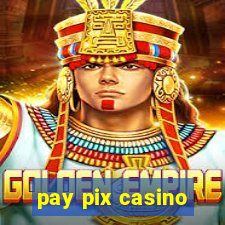 pay pix casino