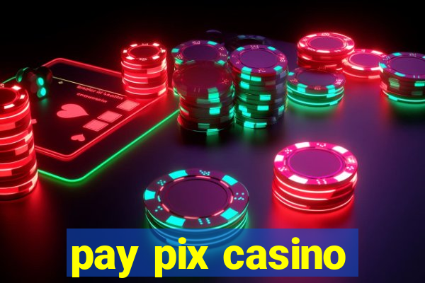 pay pix casino