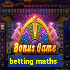 betting maths