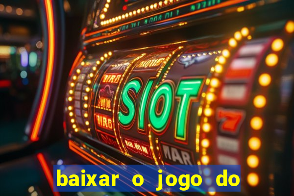 baixar o jogo do tigrinho original