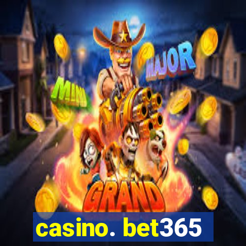 casino. bet365