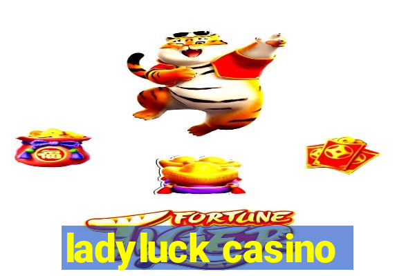 ladyluck casino