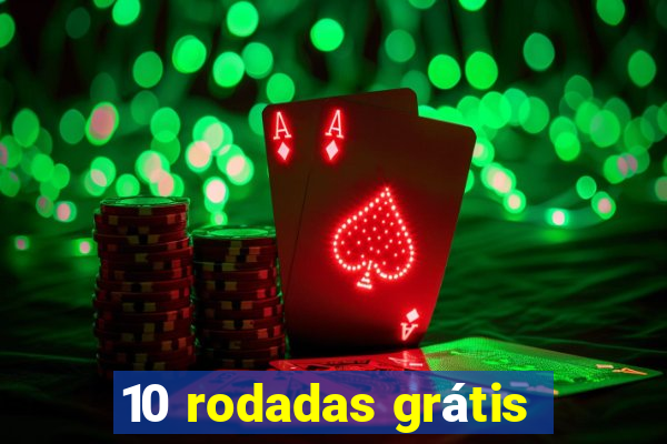 10 rodadas grátis