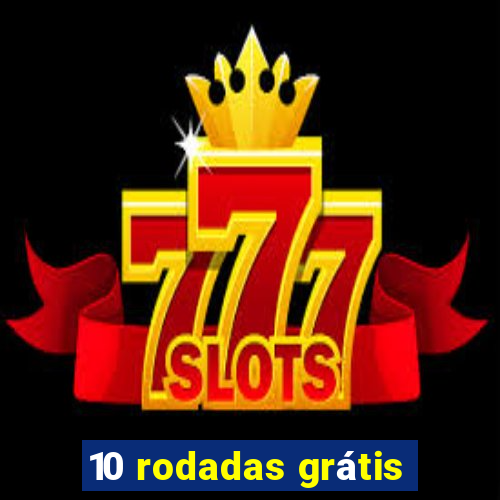 10 rodadas grátis