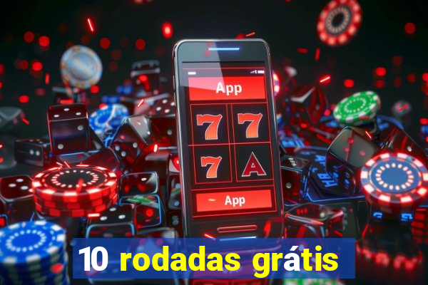 10 rodadas grátis