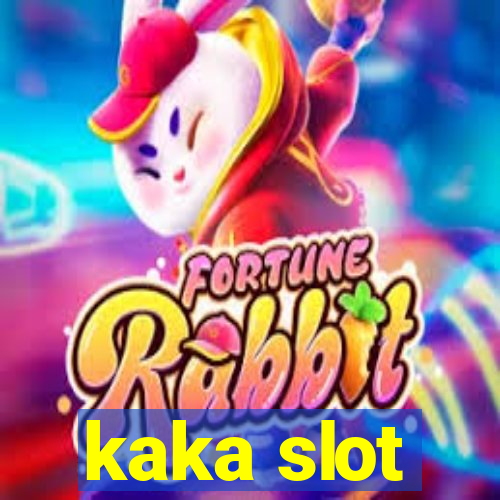 kaka slot