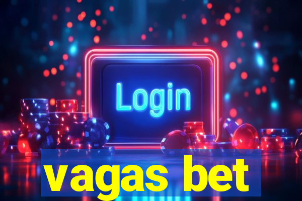 vagas bet