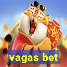 vagas bet