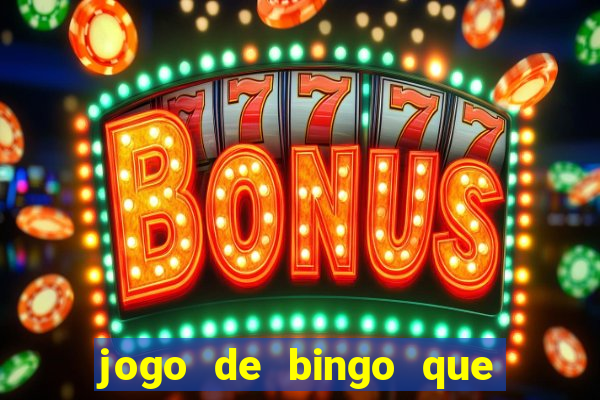 jogo de bingo que paga dinheiro de verdade