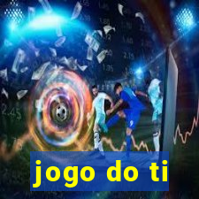 jogo do ti