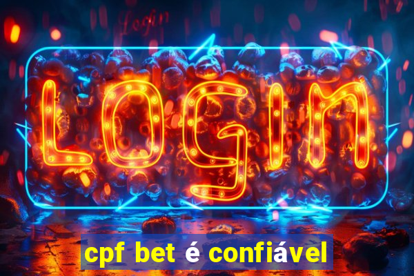 cpf bet é confiável