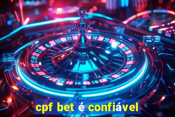 cpf bet é confiável