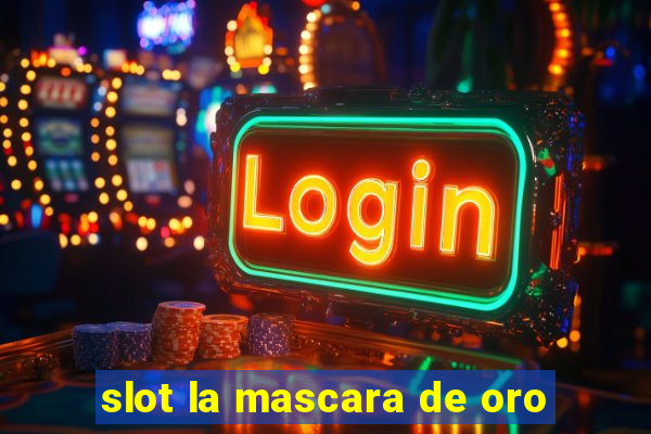 slot la mascara de oro