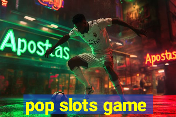 pop slots game