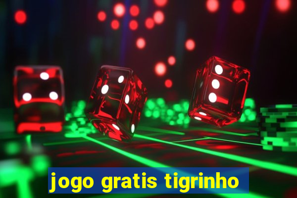 jogo gratis tigrinho